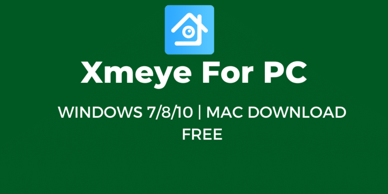 Xmeye For Pc Mac Windows 7.8.10 Computer Free Download