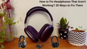 Read more about the article How to Fix Headphones That Aren’t Working? 22 Cara Memperbaikinya